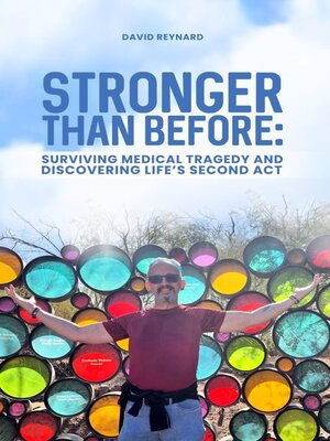 cover image of Stronger Than Before Surviving Medical Tragedy and Discovering Life's Second Act